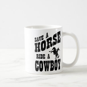 Save A Horse Ride A Cowboy - Copy Coffee Mug