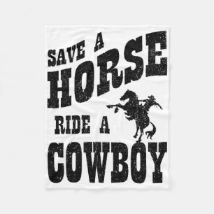 Save A Horse Ride A Cowboy - Copy Fleece Blanket