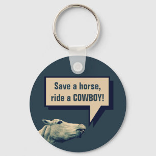 Save a Horse, Ride a Cowboy! Funny Horse Keychain