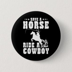 Save A Horse Ride A Cowboy Funny Horse Riding Men' 2 Inch Round Button
