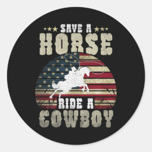 Save A Horse Ride A Cowboy Funny Horse Riding Men' Classic Round Sticker