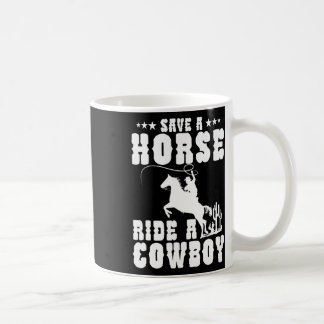Save A Horse Ride A Cowboy Funny Horse Riding Men' Coffee Mug