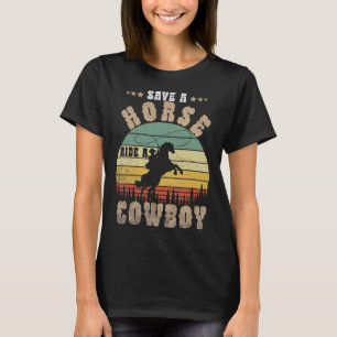 Save A Horse Ride A Cowboy Funny Horse Riding Men' T-Shirt