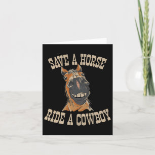 Save A Horse Ride A Cowboy Funny Rodeo Horseck Rid Card