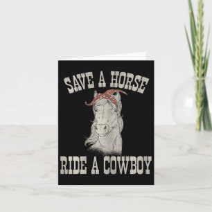 Save A Horse Ride A Cowboy Funny Rodeo Horseck Rid Card