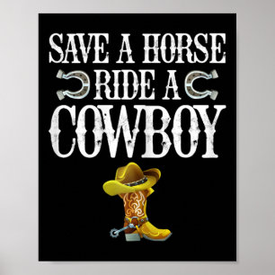 Save A Horse Ride A Cowboy  Poster