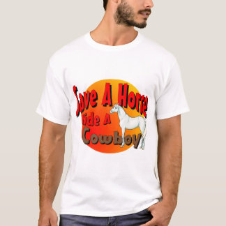 Save A Horse Ride A Cowboy T-Shirt