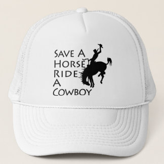 Save A Horse Ride A Cowboy Trucker Hat