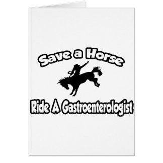 Save a Horse, Ride a Gastroenterologist