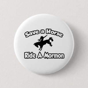 Save a Horse, Ride a Mormon 2 Inch Round Button
