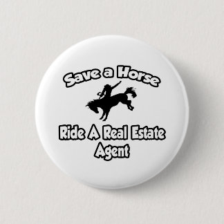 Save a Horse, Ride a Real Estate Agent 2 Inch Round Button