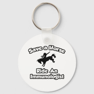 Save a Horse, Ride an Immunologist Keychain
