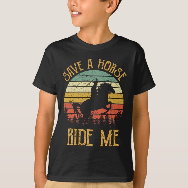 Save A Horse Ride Me Cowboy Cowgirl Southern Weste T-Shirt (Front)