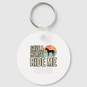 Save a Horse Ride Me Vintage Western Shirt Design_ Keychain