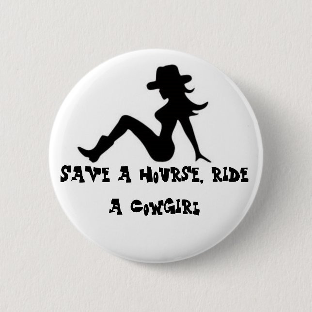 Save a hourse, ride a Cowgirl 2 Inch Round Button (Front)