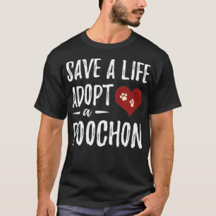 Save a Life Adopt a Poochon for Rescue Dog Mom  T-Shirt