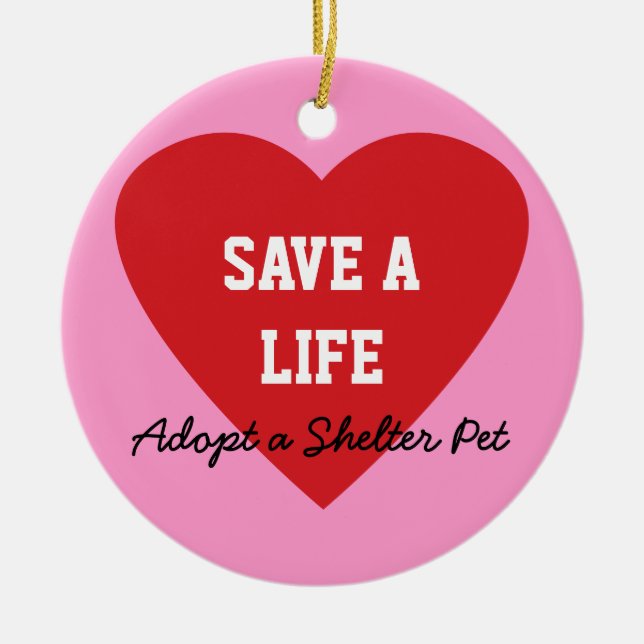 Save a Life-Adopt a Shelter Pet Ceramic Ornament (Front)