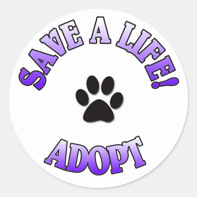 SAVE A LIFE, ADOPT!  DOG CAT RESCUE PET CLASSIC ROUND STICKER (Front)