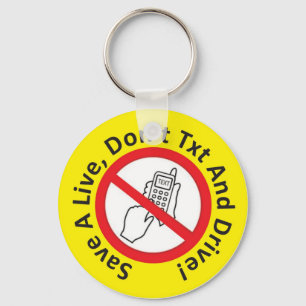 Save a Live, Don't txt and Drive Keychain