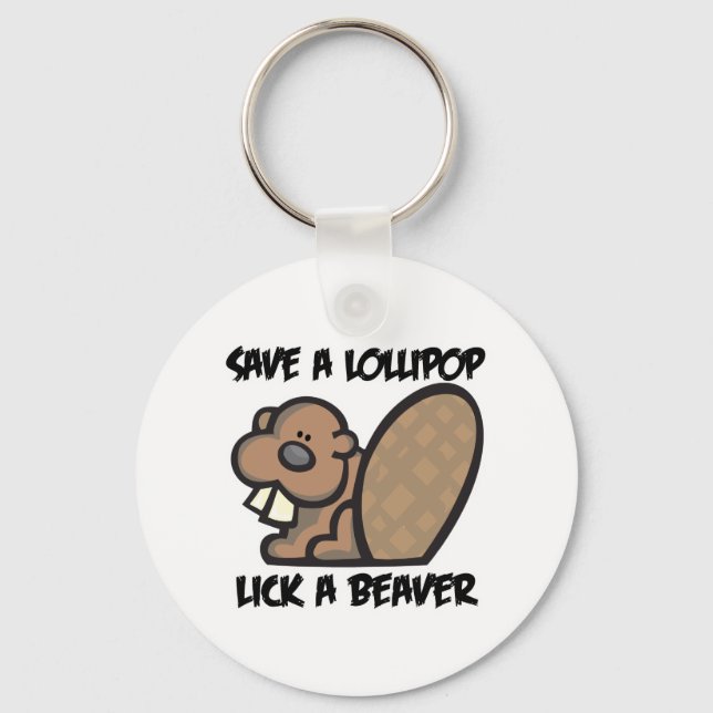 Save a Lollipop Lick a Beaver Keychain (Front)