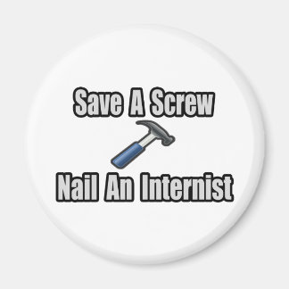 Save a Screw, Nail an Internist Magnet