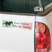 Save a Stallion Ride an Italian Bumper Sticker (On Truck)