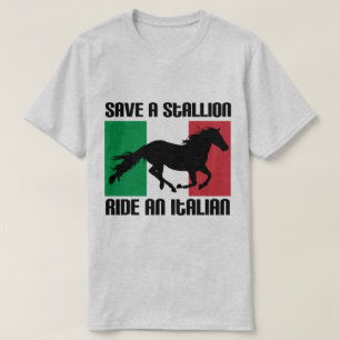 Save a Stallion Ride an Italian Flag Funny T-Shirt