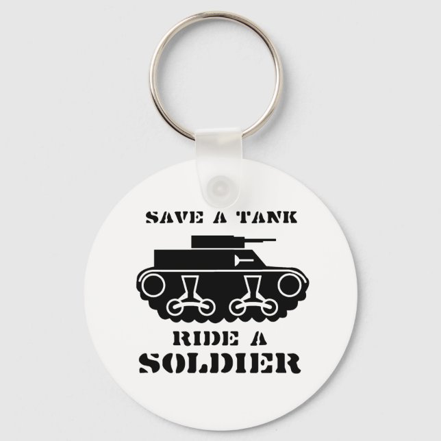 SAVE A TANK. RIDE A SOLDIER. KEYCHAIN (Front)