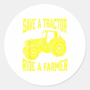 Save A Tractor Ride A Farmer Farming Tractors Farm Classic Round Sticker