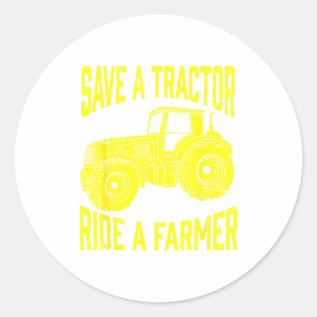 Save A Tractor Ride A Farmer Farming Tractors Farm Classic Round Sticker (Front)