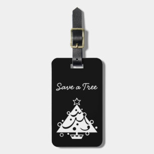 Save a Tree Christmas Tree Star Black and White Luggage Tag