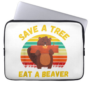 Save a Tree Eat a Beaver Funny Beaver Pun Adult Hu Laptop Sleeve