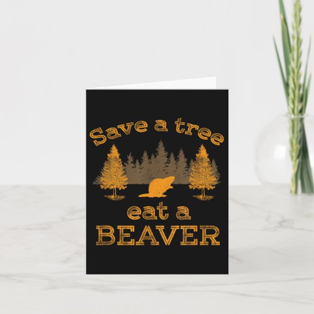 Save A Tree Eat A Beaver Funny Earth Day  Card (Front)