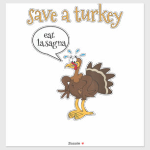 Save a Turkey Eat Lasagna Funny Thanksgiving Turke