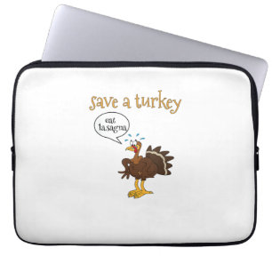 Save a Turkey Eat Lasagna Funny Thanksgiving Turke Laptop Sleeve