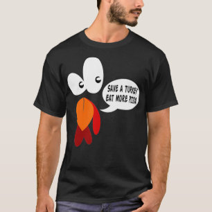 Save A Turkey Eat More Pizza Funny Turkey Face Tha T-Shirt