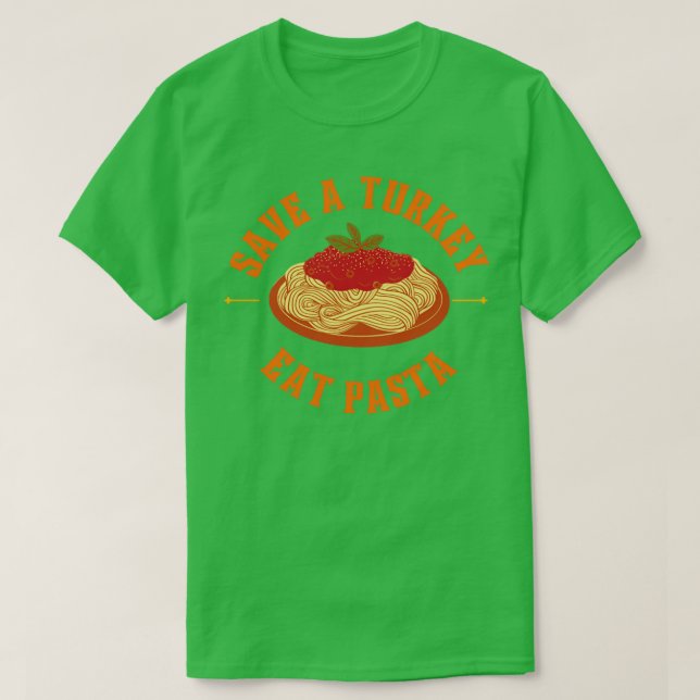 Save a turkey eat pasta T-Shirt (Design Front)