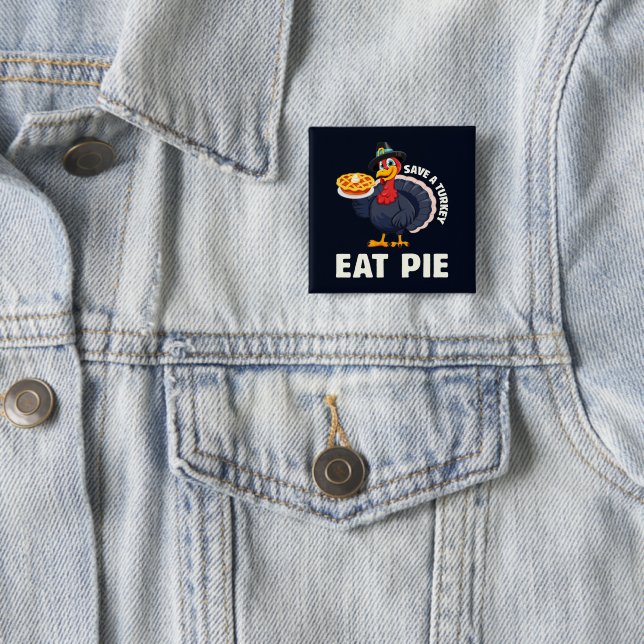 Save A Turkey Eat Pie Funny Happy Thanksgiving 2 Inch Square Button (In Situ)
