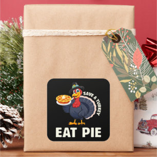 Save A Turkey Eat Pie Funny Happy Thanksgiving Square Sticker