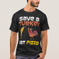 Save A Turkey Eat Pizza Clothes Men Women Cool Tha