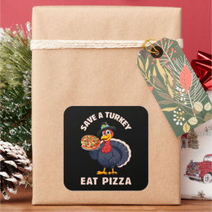 Save A Turkey Eat Pizza Funny Happy Thanksgiving Square Sticker