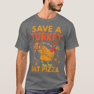 Save a Turkey Eat Pizza Funny Thankful T-Shirt