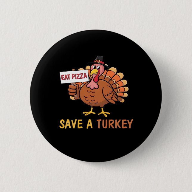 Save A Turkey Eat Pizza Funny Thanksgiving Classic 2 Inch Round Button (Front)