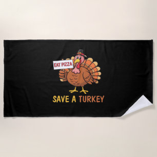 Save A Turkey Eat Pizza Funny Thanksgiving Classic Beach Towel