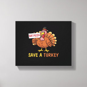 Save A Turkey Eat Pizza Funny Thanksgiving Classic Canvas Print