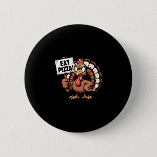 Save A Turkey Eat Pizza Funny Thanksgiving Men Gir 2 Inch Round Button