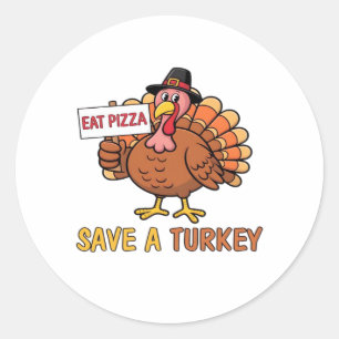 Save A Turkey Eat Pizza Funny Thanksgiving Oversiz Classic Round Sticker