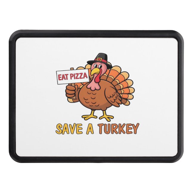 Save A Turkey Eat Pizza Funny Thanksgiving Oversiz Trailer Hitch Cover (Front)