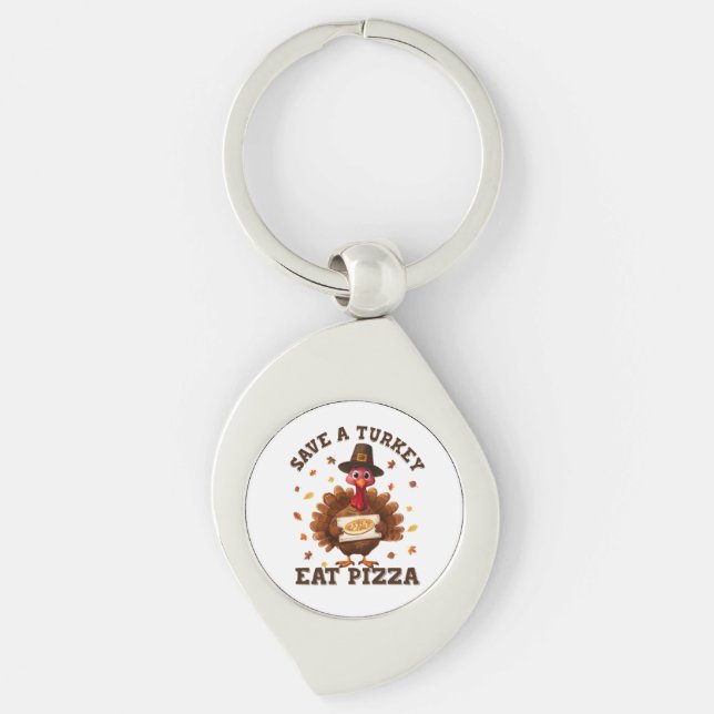 Save a Turkey Eat Pizza – Funny Thanksgiving Pizza Keychain (Front)