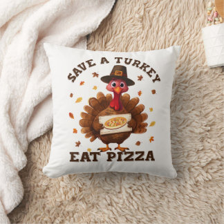 Save a Turkey Eat Pizza – Funny Thanksgiving Pizza Throw Pillow